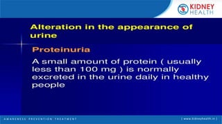 A W A R E N E S S | P R E V E N T I O N | T R E A T M E N T | www.kidneyhealth.in |
 