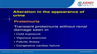 A W A R E N E S S | P R E V E N T I O N | T R E A T M E N T | www.kidneyhealth.in |
 