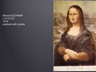 Marcel DUCHAMP
L.H.O.O.Q
1919
postcard with doodle
 