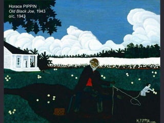 Horace PIPPIN
Old Black Joe, 1943
o/c, 1943
 