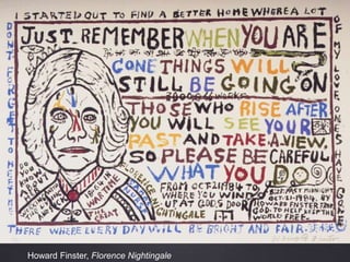 Howard Finster, Florence Nightingale
 