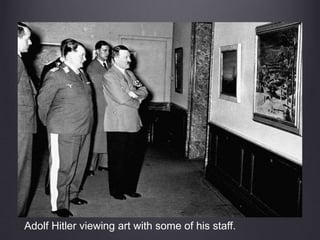 Adolf Hitler viewing art with some of his staff.
 