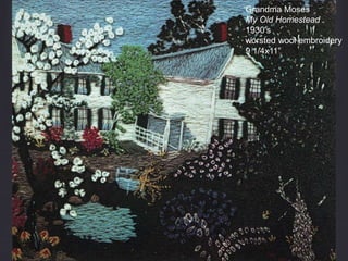 Grandma Moses
My Old Homestead
1930's
worsted wool embroidery
9 1/4x11”
 