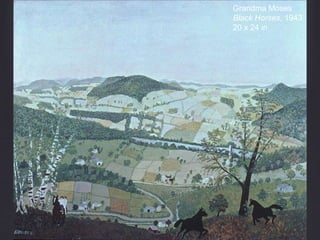 Grandma Moses
Black Horses, 1943
20 x 24 in
 
