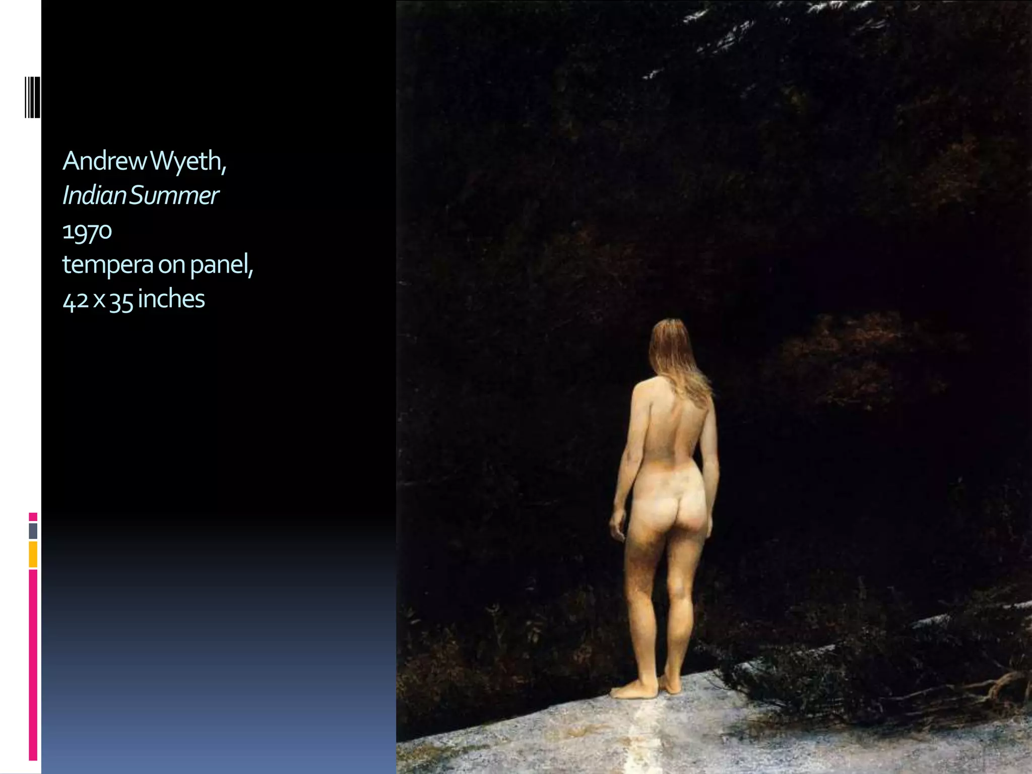 AndrewWyeth,
IndianSummer
1970
temperaonpanel,
42x35inches
 