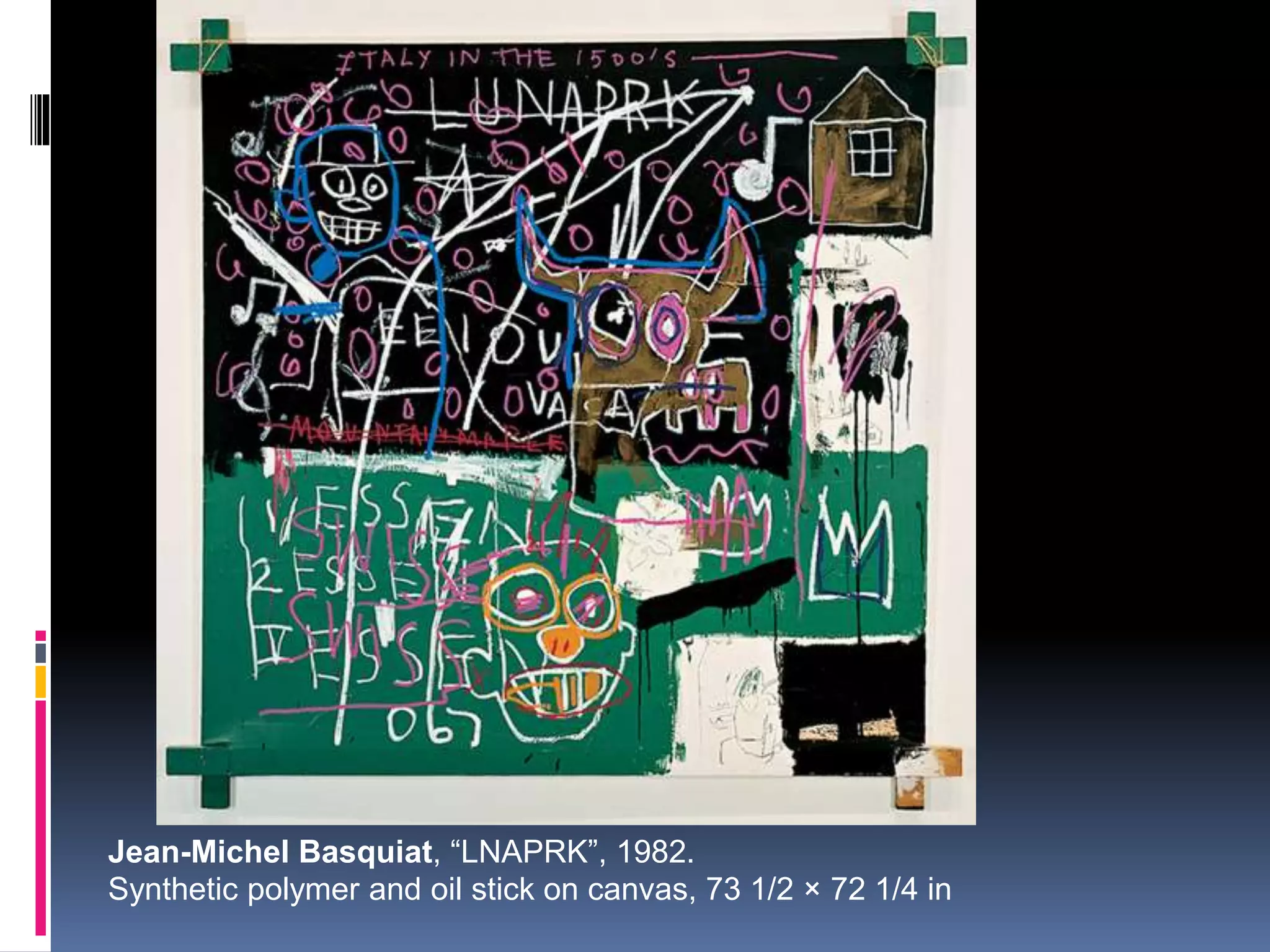 Jean-Michel Basquiat, “LNAPRK”, 1982.
Synthetic polymer and oil stick on canvas, 73 1/2 × 72 1/4 in
 