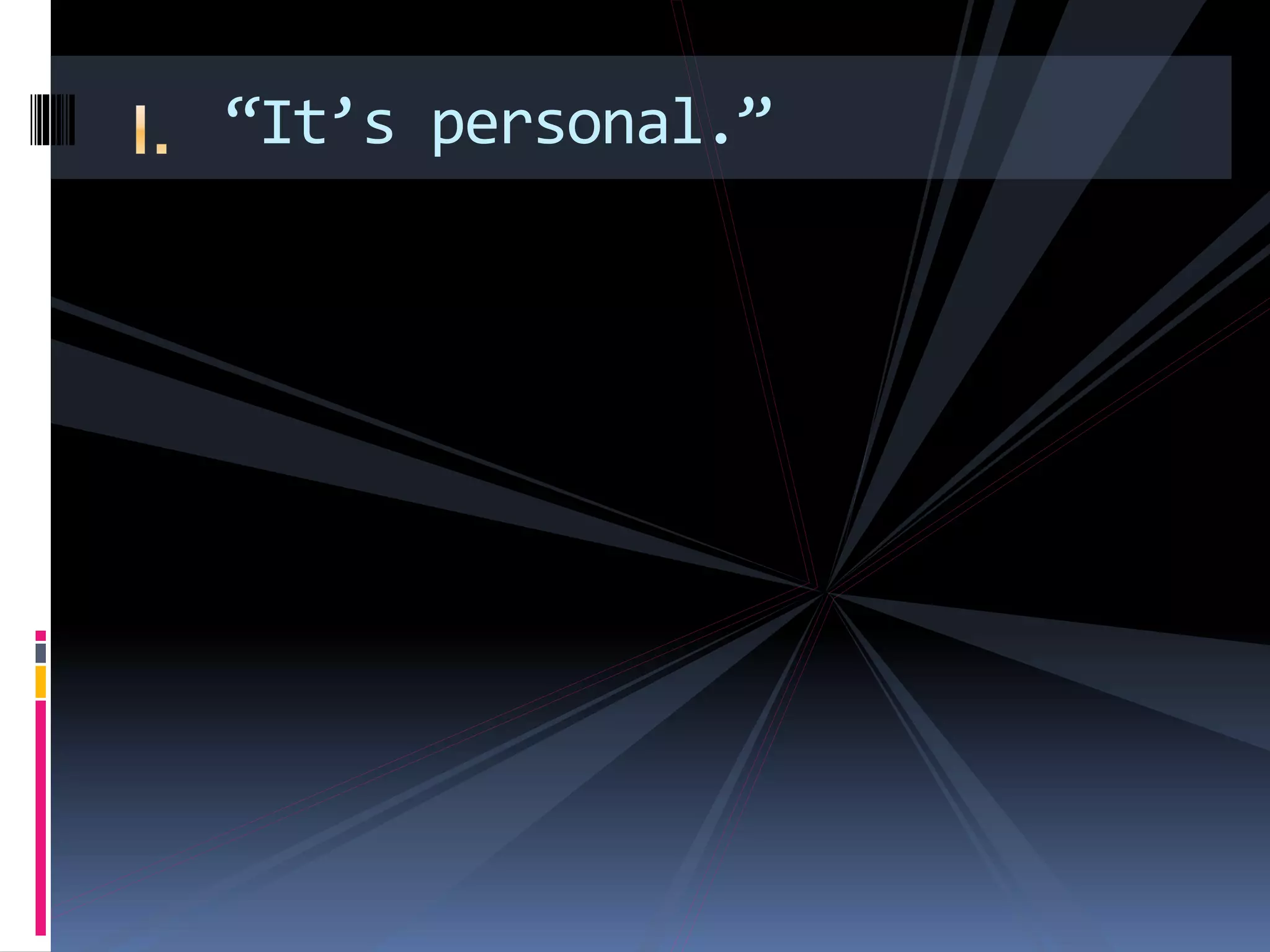 “It’s personal.”
 