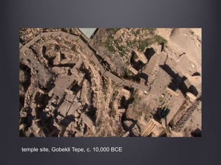 temple site, Gobekli Tepe, c. 10,000 BCE
 