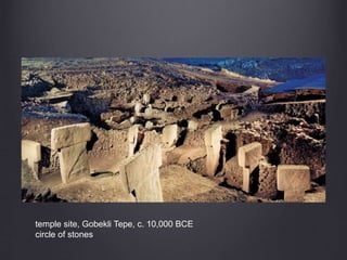 temple site, Gobekli Tepe, c. 10,000 BCE
circle of stones
 