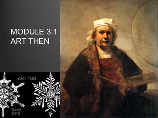 MODULE 3.1
ART THEN
 