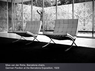 Mies van der Rohe, Barcelona chairs,
German Pavilion at the Barcelona Exposition, 1929
 