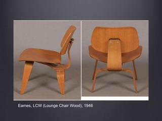 Eames, LCW (Lounge Chair Wood), 1946
 