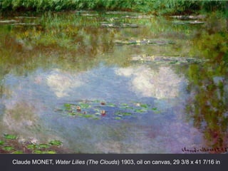 Claude MONET, Water Lilies (The Clouds) 1903, oil on canvas, 29 3/8 x 41 7/16 in
 