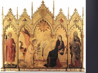 Simone Martini, The Annunciation, 1333, tempera on panel, 72 1/2 x 82 5/8
 