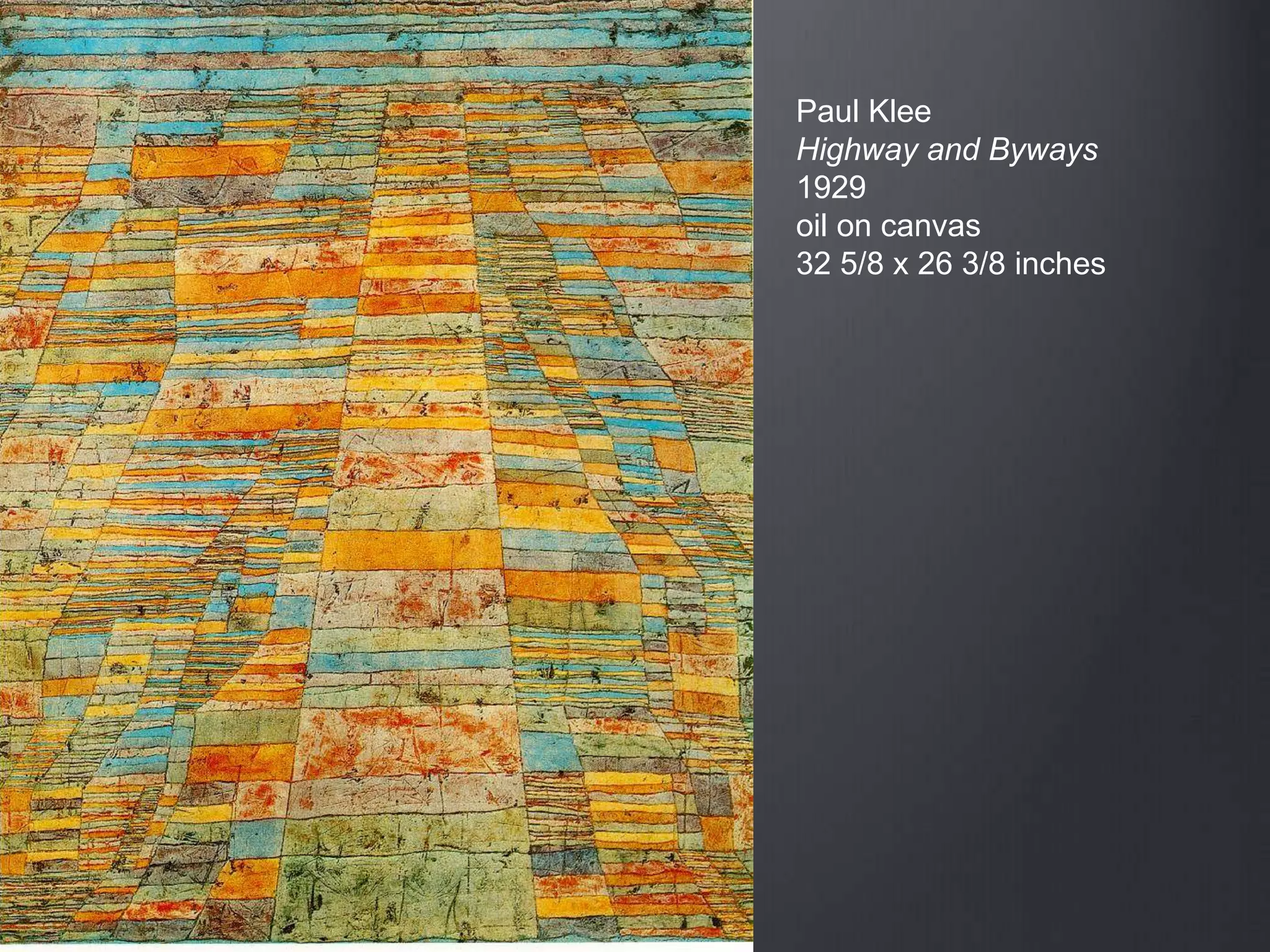 Paul Klee
Highway and Byways
1929
oil on canvas
32 5/8 x 26 3/8 inches
 