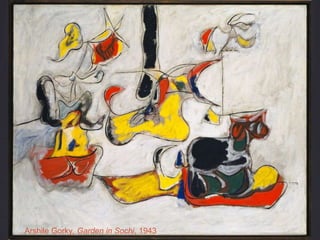 Arshile Gorky, Garden in Sochi, 1943
 