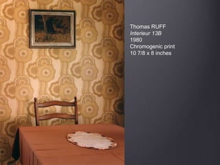 Thomas RUFF
Interieur 13B
1980
Chromogenic print
10 7/8 x 8 inches
 