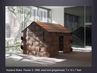 Nayland Blake, Feeder 2, 1998, steel and gingerbread, 7 x 10 x 7 feet
 