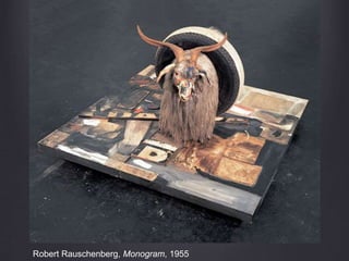 Robert Rauschenberg, Monogram, 1955
 