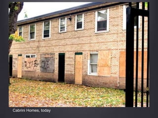 Cabrini Homes, today
 