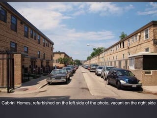 Cabrini Homes, refurbished on the left side of the photo, vacant on the right side
 