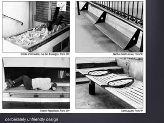 deliberately unfriendly design
 