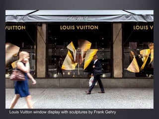 Louis Vuitton window display with sculptures by Frank Gehry
 