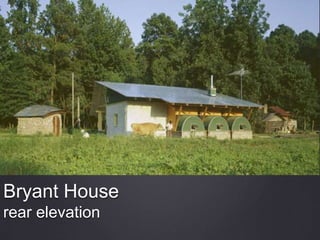 Bryant House
rear elevation
 