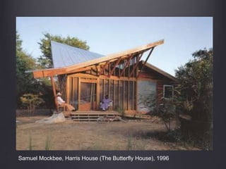 Samuel Mockbee, Harris House (The Butterfly House), 1996
 