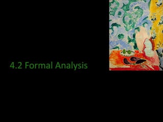 4.2 Formal Analysis
 