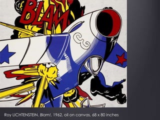 Roy LICHTENSTEIN, Blam!, 1962, oil on canvas, 68 x 80 inches
 