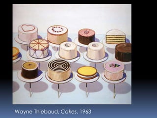Wayne Thiebaud, Cakes, 1963
 