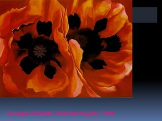 Georgia O’Keeffe, Oriental Poppies, 1928
 