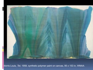 Morris Louis, Tet, 1958, synthetic polymer paint on canvas, 95 x 153 in, WMAA
 