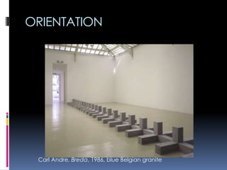 ORIENTATION
Carl Andre, Breda, 1986, blue Belgian granite
 