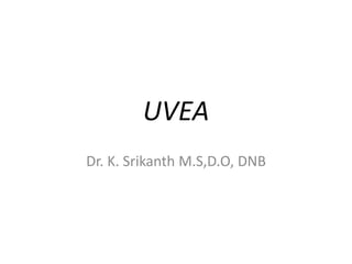 UVEA
Dr. K. Srikanth M.S,D.O, DNB
 