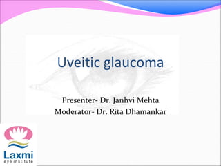 Uveitic glaucoma 
Presenter- Dr. Janhvi Mehta 
Moderator- Dr. Rita Dhamankar 
 