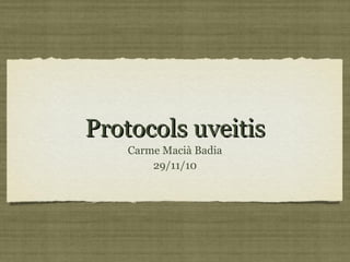 Protocols uveitis ,[object Object],[object Object]