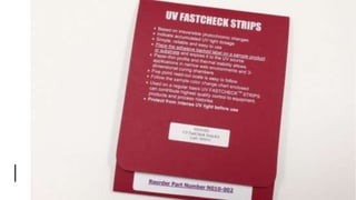 Please Note: The UV Fastcheck Strips are NOT designed for use with UV-C sources.
If you are looking to check UV-C exposure...