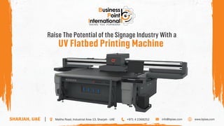 UV Flatbed Printing Machine
Raise The Potential of the Signage Industry With a
 
