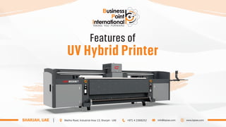 Features of
UV Hybrid Printer
 