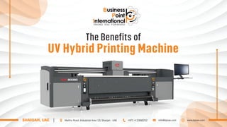 The Benefits of
UV Hybrid Printing Machine
 