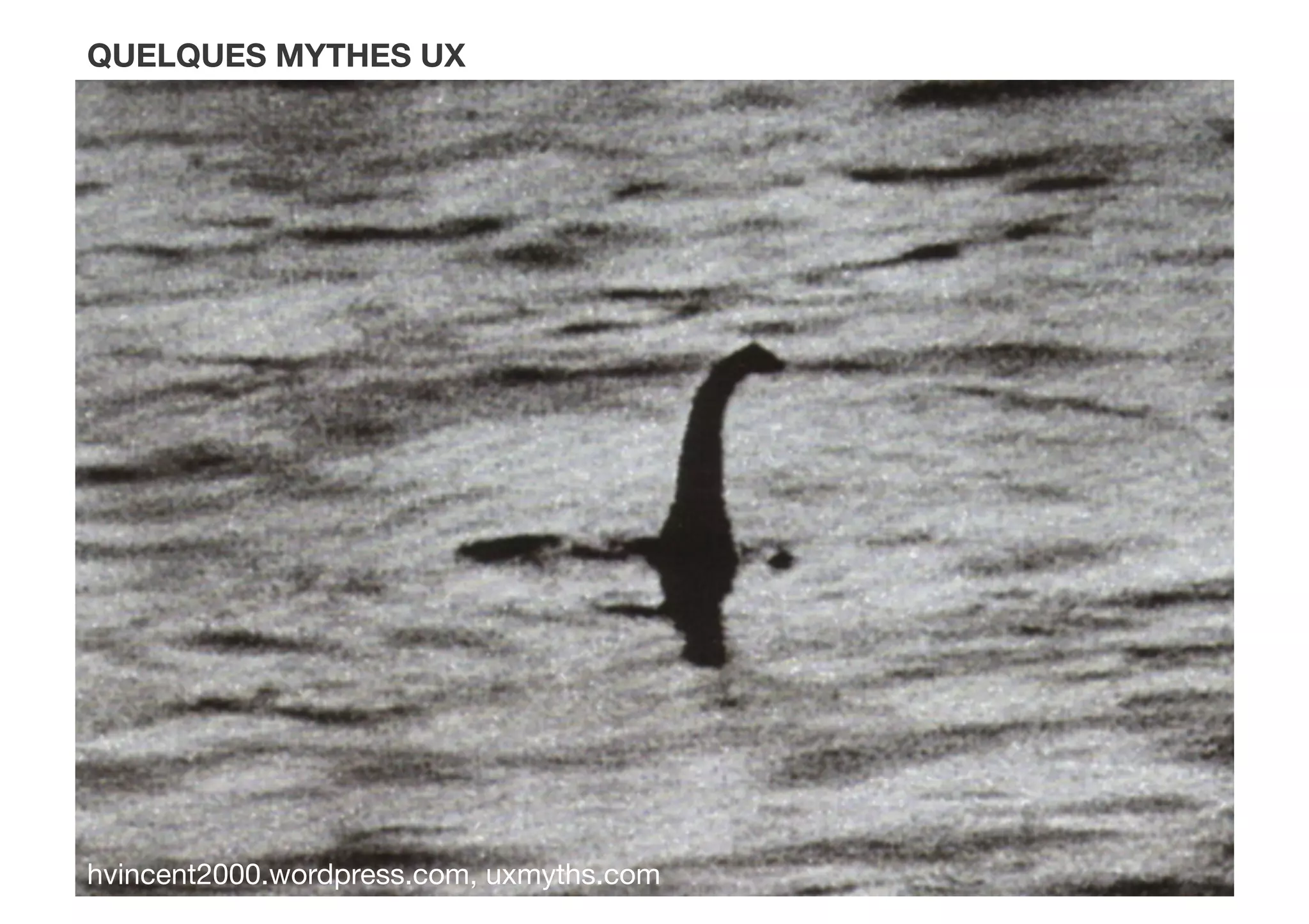 hvincent2000.wordpress.com, uxmyths.com
QUELQUES MYTHES UX
 