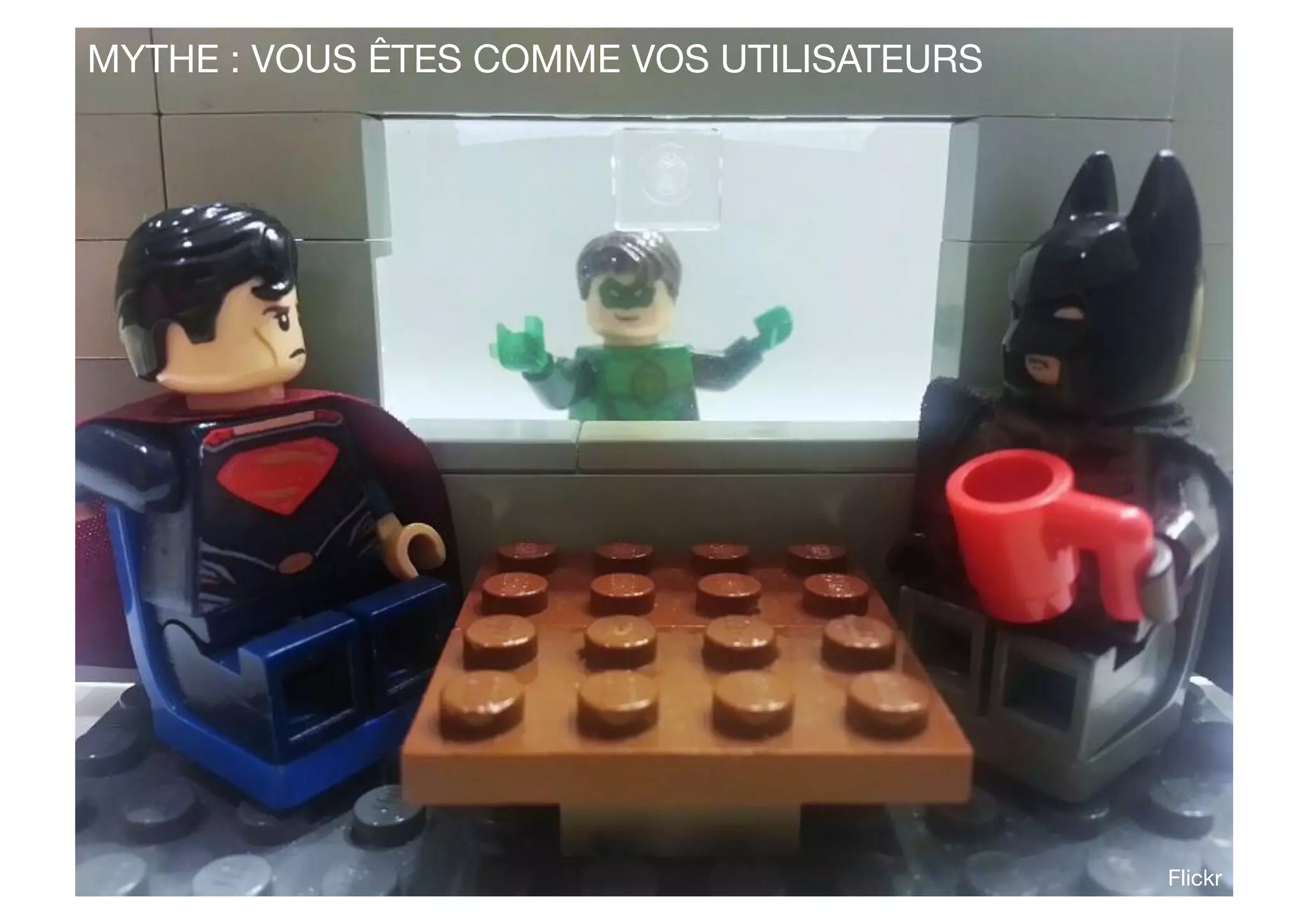 MYTHE : VOUS ÊTES COMME VOS UTILISATEURS
Flickr
 