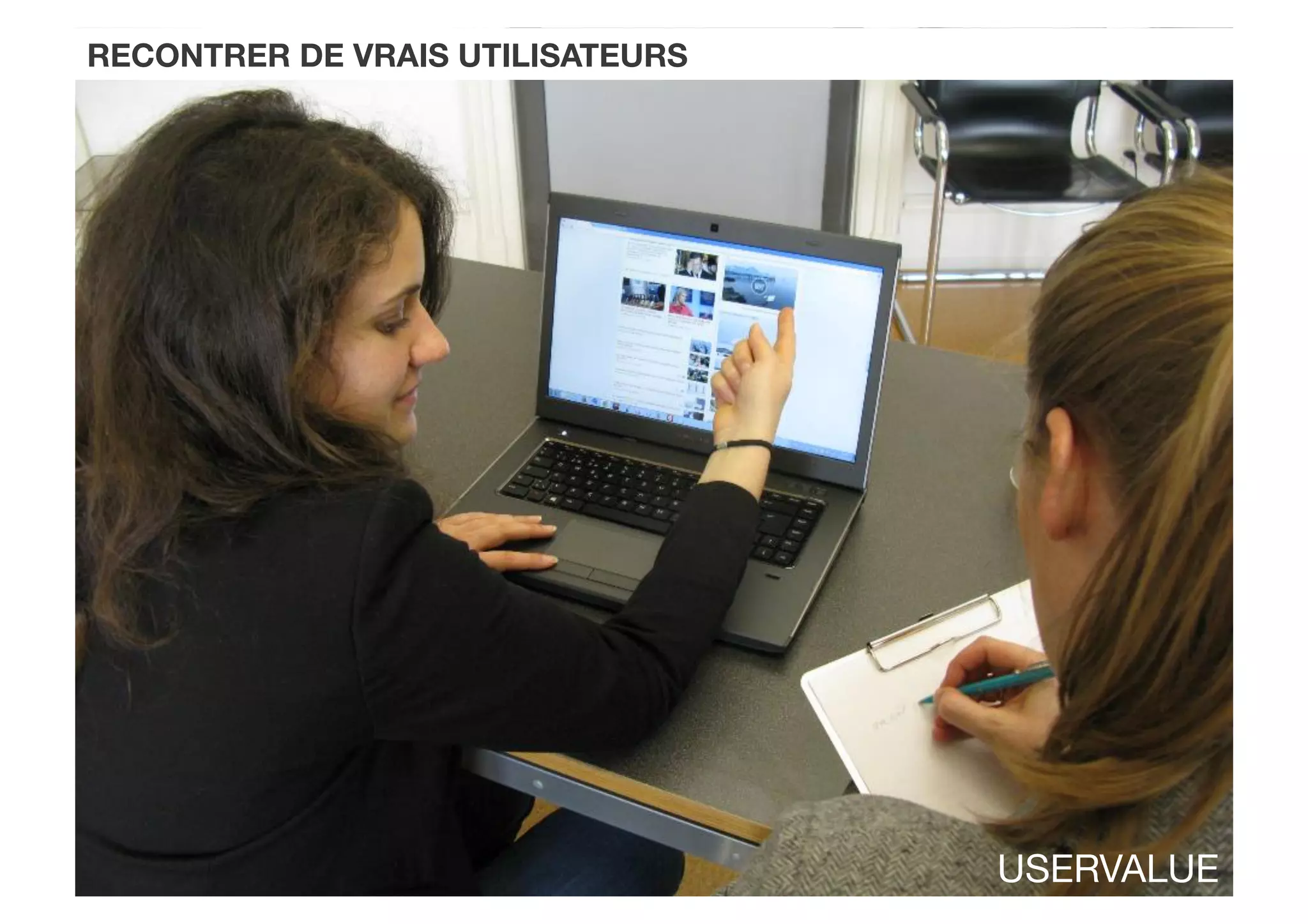 RECONTRER DE VRAIS UTILISATEURS
USERVALUE
 