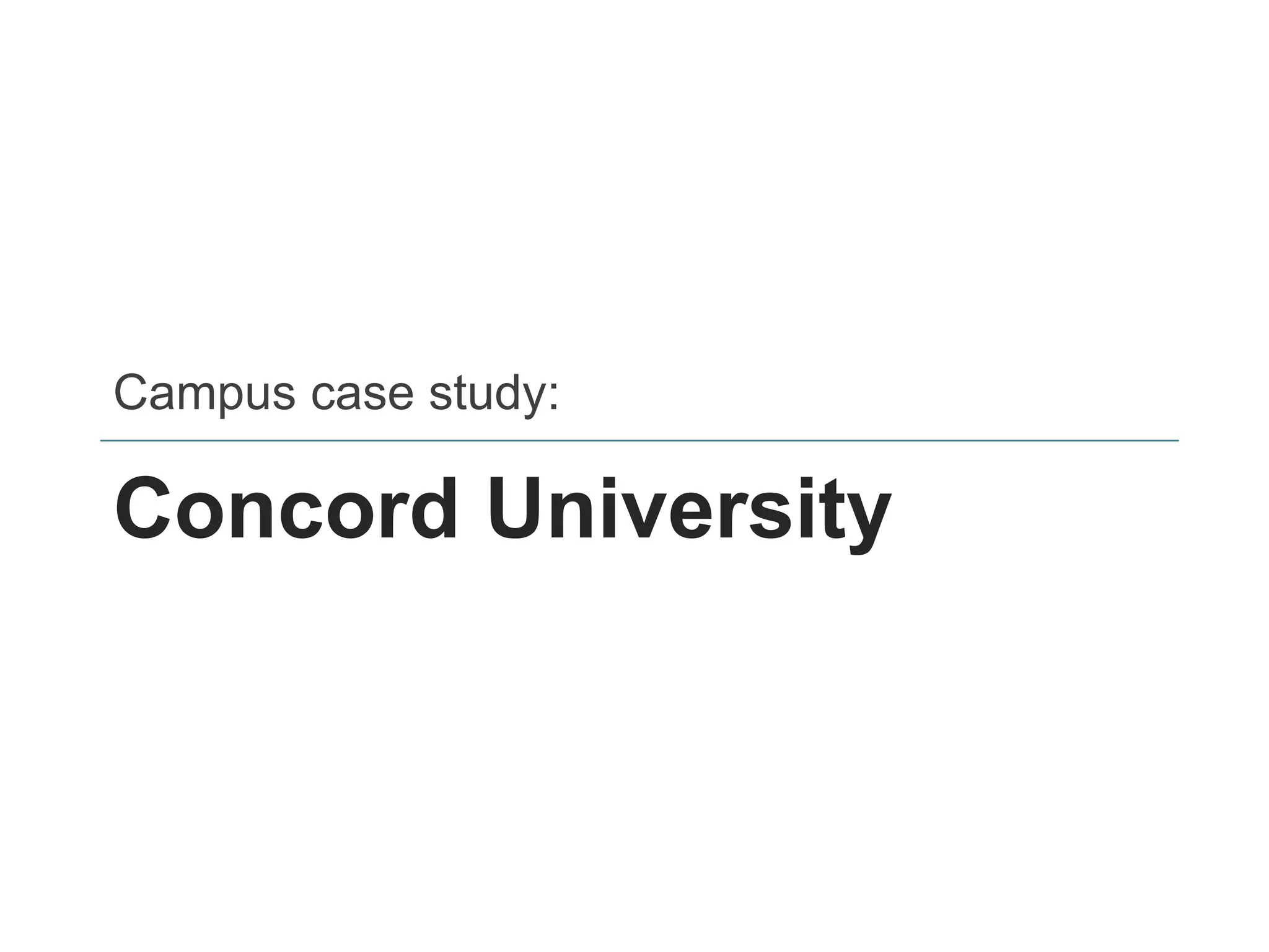 Concord University
Campus case study:
 