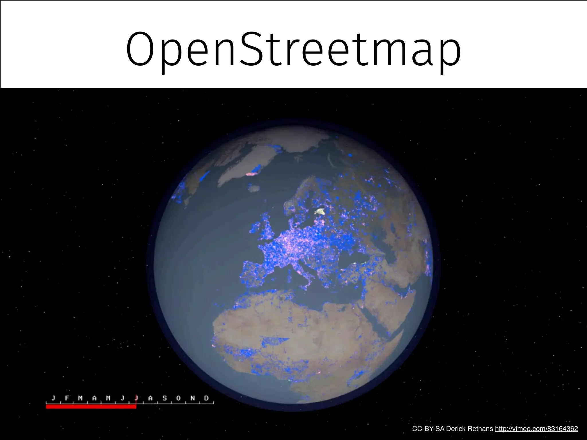 OpenStreetmap 
CC-BY-SA Derick Rethans http://vimeo.com/83164362 
 