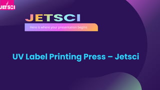 UV Label Printing Press – Jetsci
 
