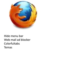 Hide menu bar Web mail ad blocker Colorfultabs Temas 