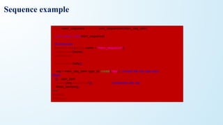 class mem_sequence extends uvm_sequence#(mem_seq_item);
`uvm_object_utils(mem_sequence)
//Constructor
function new(string name = "mem_sequence");
super.new(name);
endfunction
virtual task body();
req = mem_seq_item::type_id::create("req"); //create the req (seq item)
begin
(); start_item
assert(req.randomize()); //randomize the req
finish_item(req);
end
endtask
endclass
Sequence example
 
